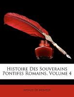 Histoire Des Souverains Pontifes Romains, Volume 4