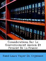 Considerations Sur Le Gouvernement Ancien Et Present de La France