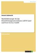 Marktfeldstrategie für das Dienstleistungsunternehmen LAFOS Land und Forst Service GmbH