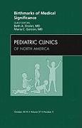 Birthmarks of Medical Significance, an Issue of Pediatric Clinics: Volume 57-5