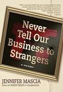 Never Tell Our Business to Strangers: A Memoir