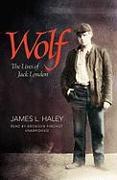 Wolf: The Lives of Jack London