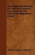 The Origin and History of Contract in Roman Law - Down to the End of the Republican Period