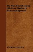 The New Housekeeping Efficiency Studies in Home Management