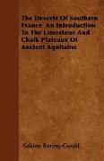 The Deserts of Southern France an Introduction to the Limestone and Chalk Plateaux of Ancient Aquitaine