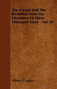 The Classic and the Beautiful from the Literature of Three Thousand Years - Vol. III