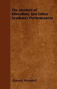 The Mystery of Education, and Other Academic Performances