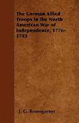 The German Allied Troops in the North American War of Independence, 1776-1783