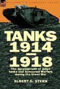Tanks 1914-1918, The Development of Allied Tanks and Armoured Warfare During the Great War