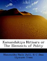 Kamandakiya Nitisara or the Elements of Polity