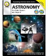 Astronomy, Grades 6 - 12: Our Solar System and Beyond
