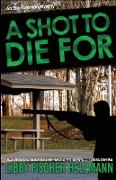 A Shot to Die for: An Ellie Foreman Mystery