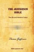The Jefferson Bible the Life and Morals of Jesus