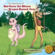 The Adventures of Northern the Moose and a Dragon Named Zeus