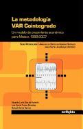 La Metodologa Var Cointegrado, Un Modelo de Crecimiento Econmico Para Mxico, 1988-2007