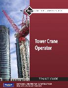 Tower Crane Operator Trainee Guide, Level 1