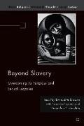 Beyond Slavery