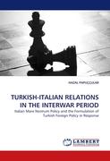 TURKISH-ITALIAN RELATIONS IN THE INTERWAR PERIOD