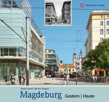 Magdeburg - Gestern und heute