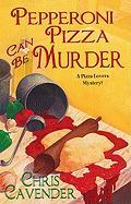 Pepperoni Pizza Can be Murder