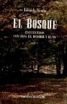 El bosque : encuentros con Dios, el hombre y el yo