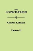 Scotch-Irish, or the Scot in North Britain, North Ireland, and North America. in Two Volumes. Volume II