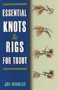 Essential Knots & Rigs for Trout