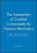 The Assessment of Cracked Components by Fracture Mechanics (Egf Publication 4)