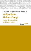 Galgenlieder und andere Gedichte / Gallows Songs and other Poems