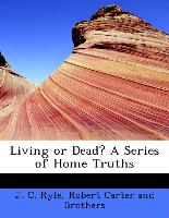Living or Dead? a Series of Home Truths
