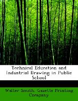 Technical Education and Industrial Drawing in Public School