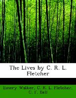 The Lives by C. R. L. Fletcher