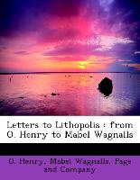 Letters to Lithopolis : from O. Henry to Mabel Wagnalls
