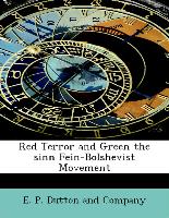 Red Terror and Green the Sinn Fein-Bolshevist Movement