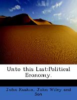 Unto this Last:Political Economy