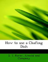 How to Use a Chafing Dish