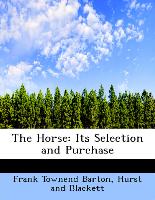 The Horse: Its Selection and Purchase