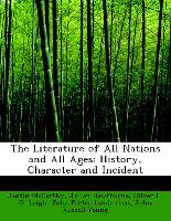 The Literature of All Nations and All Ages: History, Character and Incident