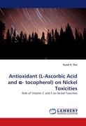 Antioxidant (L-Ascorbic Acid and ¿- tocopherol) on Nickel Toxicities
