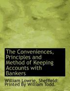 The Conveniences, Principles and Method of Keeping Accounts with Bankers