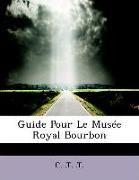 Guide Pour Le Musée Royal Bourbon