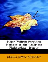 Major William Ferguson Member of the American Philosophical Society