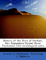 History of the Town of Durham, New Hampshire (Oyster River Plantation) with Genealogical Notes