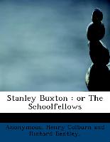 Stanley Buxton : or The Schoolfellows