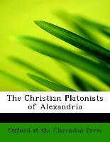 The Christian Platonists of Alexandria