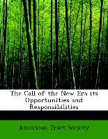 The Call of the New Era Its Opportunities and Responsibilities