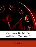 Oeuvres de M. de Voltaire, Volume 7