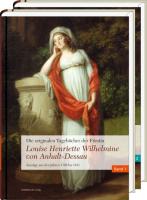 Die originalen Tagebücher der Fürstin Louise Henriette Wilhelmine von Anhalt-Dessau