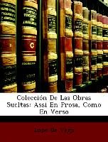 Colección De Las Obras Sueltas: Assi En Prosa, Como En Verso
