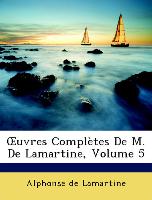 OEuvres Complètes De M. De Lamartine, Volume 5